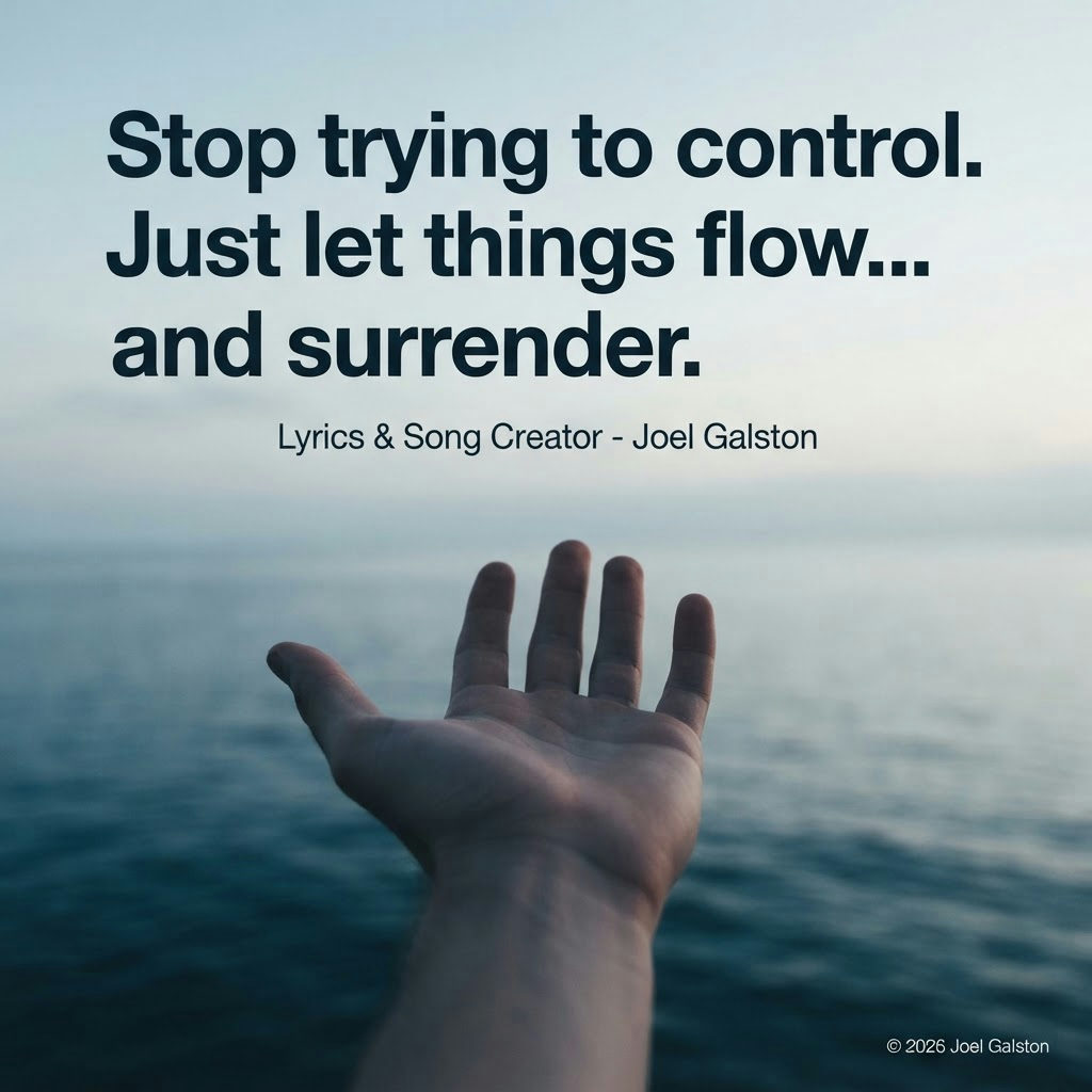 Stop trying to control. Just let things flow... and surrender ©. cover art